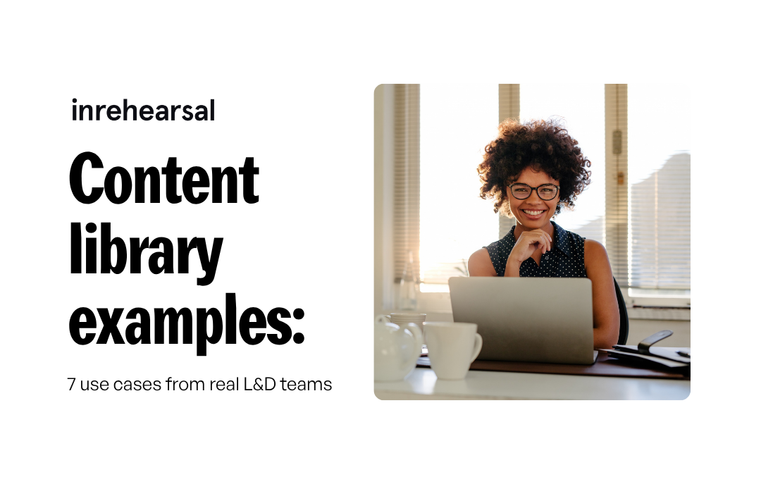 Content Library Examples for L&D Teams | inrehearsal