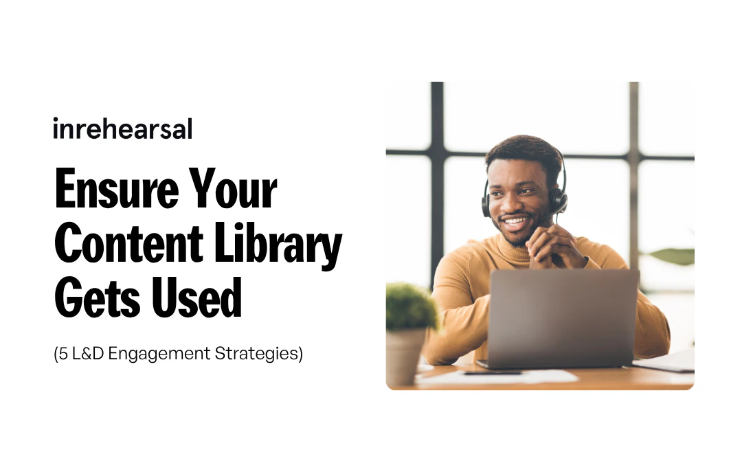 How to Ensure Your Content Library Gets Used (5 L&D Engagement Strategies)