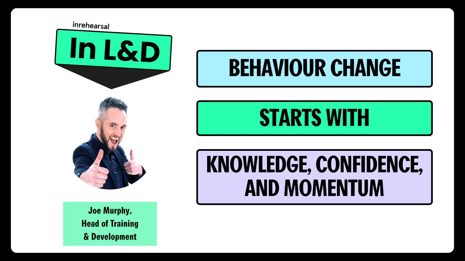 Podcast thumbnail with a picture of Joe Murphy and text that behaviour change starts with knowledge, confidence and momentum